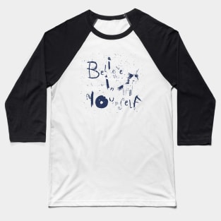 Believe In Yourself Baseball T-Shirt